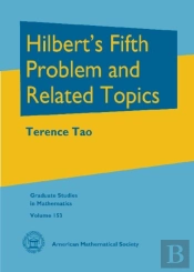Hilbert'S Fifth Problem And Related Topics