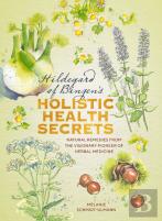 Hildegard Of Bingen'S Holistic Health Secrets