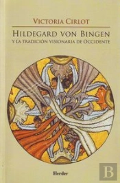 Hildegard Von Bingen Y La Tradición Visionaria De Occidente