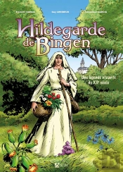 Hildegarde De Bingen ; Une Légende Vivante Du Xiie Siècle