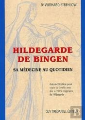 Hildegarde : La Medecine Au Quotidien