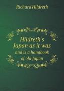 Hildreth'S Japan As It Was And Is A Handbook Of Old Japan
