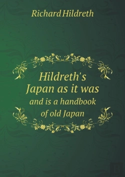 Bertrand.pt - Hildreth'S Japan As It Was And Is A Handbook Of Old Japan