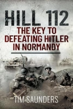 Bertrand.pt - Hill 112: The Key To Defeating Hitler In Normandy