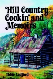 Hill Country Cookin' And Memoirs