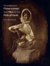 Hill & Adamson'S Fisherwomen And Men Of The Firth Of Forth