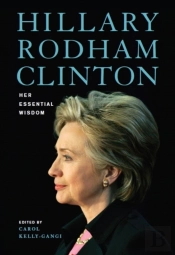 Hillary Rodham Clinton Her Essential Wis