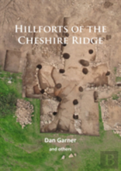 Hillforts Of The Cheshire Ridge