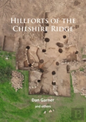 Hillforts Of The Cheshire Ridge