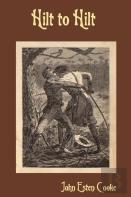 Hilt To Hilt: Days And Nights On The Banks Of The Shenandoah In The Autumn Of 1864