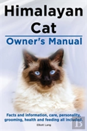 Himalayan Cat Owner'S Manual. Himalayan