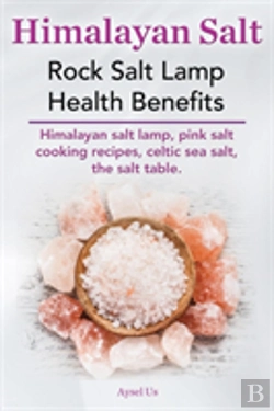 Bertrand.pt - Himalayan Salt. Rock Salt Lamp Health Benefits. Himalayan Salt Lamp, Pink Salt Cooking Recipes, Celtic Sea Salt, The Salt Table.
