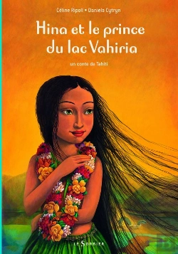 Bertrand.pt - Hina Et Le Prince Du Lac Vahiria ; Un Conte De Tahiti