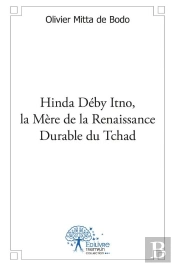 Hinda Deby Itno, La Mere De La Renaissance Durable Du Tchad