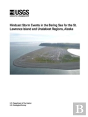 Hindcast Storm Events In The Bering Sea For The St. Lawrence Island And Unalakleet Regions, Alaska