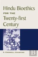 Hindu Bioethics For The Twenty-First Century