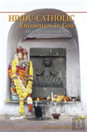 Hindu-Catholic Encounters In Goa