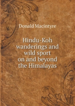 Bertrand.pt - Hindu-Koh Wanderings And Wild Sport On And Beyond The Himalayas