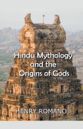 Hindu Mythology  And The  Origins Of Gods