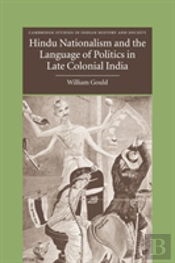 Hindu Nationalism And The Language Of Politics In Late Colonial India