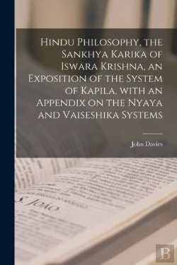 Bertrand.pt - Hindu Philosophy, The Sankhya Karika Of Iswara Krishna, An Exposition Of The System Of Kapila, With An Appendix On The Nyaya And Vaiseshika Systems