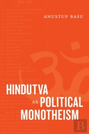 Hindutva As Political Monotheism