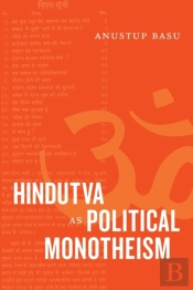 Hindutva As Political Monotheism