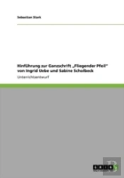 Hinfahrung Zur Ganzschrift Aã¢Â€Šâ¬Zfliegender Pfeilaã¢Â€Šâ¬Ã…Â€Œ Von Ingrid Uebe Und Sabine Scholbeck