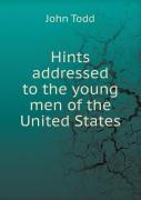 Hints Addressed To The Young Men Of The United States