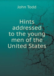 Hints Addressed To The Young Men Of The United States