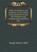 Hints To Teachers And Students On The Choice Of Geographical Books For Reference And Reading With Classified Lists
