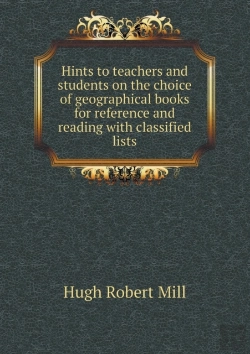 Bertrand.pt - Hints To Teachers And Students On The Choice Of Geographical Books For Reference And Reading With Classified Lists