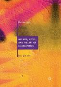 Hip Hop, Hegel, And The Art Of Emancipation