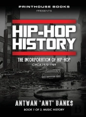 Hip-Hop History (Book 1 Of 3)