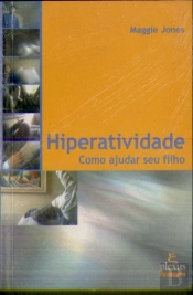 Hiperatividade - Como Ajudar Seu Filho
