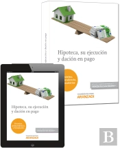 Hipoteca, Su Ejecución Y Dación En Pago (Papel + E-Book)