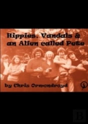 Hippies, Vandals And An Alien Called Pete