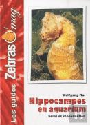 Hippocampes - Maintenance Et Reproduction En Aquarium