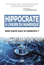 Hippocrate À L'Heure Du Numérique : Quel Avenir Pour La Médecine ?