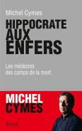 Hippocrate Aux Enfers ; Les Médecins Des Camps De La Mort