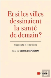 Hippocrate Et Les Territoires : Perspectives Pour La Santé Globale