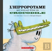 Hippopotame Qui Voulait Etre Un Crocodil