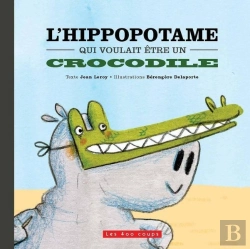 Bertrand.pt - Hippopotame Qui Voulait Etre Un Crocodil