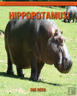 Bertrand.pt - Hippopotamus! An Educational Children'S Book About Hippopotamus With Fun Facts
