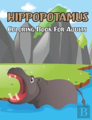 Hippopotamus Coloring Book For Adults