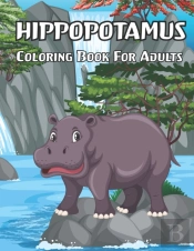 Hippopotamus Coloring Book For Adults