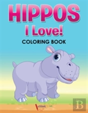 Hippos! I Love! Coloring Book