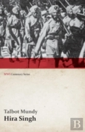 Hira Singh: When India Came To Fight In Flanders (Wwi Centenary Series)