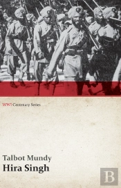Hira Singh: When India Came To Fight In Flanders (Wwi Centenary Series)