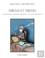 Hiram Et Freud ; Un Essai De Psychanalyse Appliquee A La Franc-Maconnerie